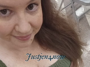 Justjen4now